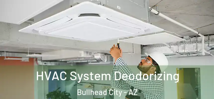 HVAC System Deodorizing Bullhead City - AZ