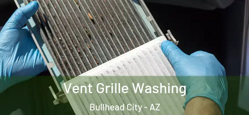  Vent Grille Washing Bullhead City - AZ